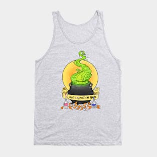 A spell on you to make you mine Tank Top